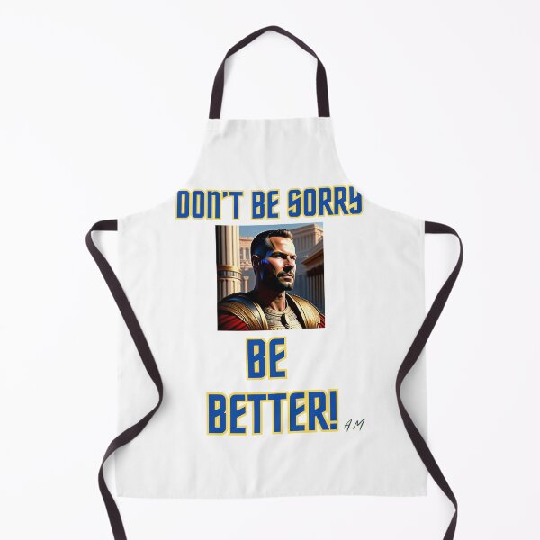 Item preview, Don't Be Sorry Be Better w/ Roman Makelky designed and sold by Aaron Makelky.