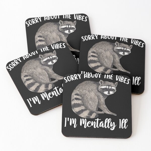 Item preview, Sorry About The Vibes I'm Mentally Ill Funny Raccoon Meme designed and sold by Olivia Thompson.