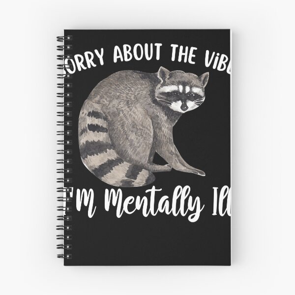 Item preview, Sorry About The Vibes I'm Mentally Ill Funny Raccoon Meme designed and sold by Olivia Thompson.