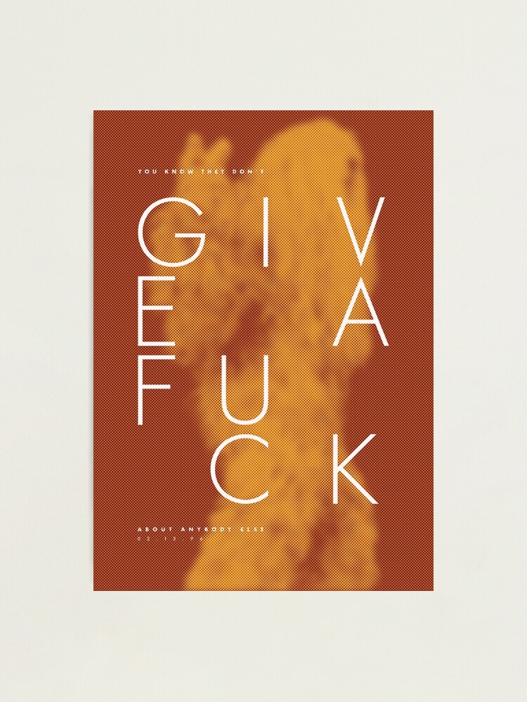 Alternate view of The Man Don't Give a… Photographic Print