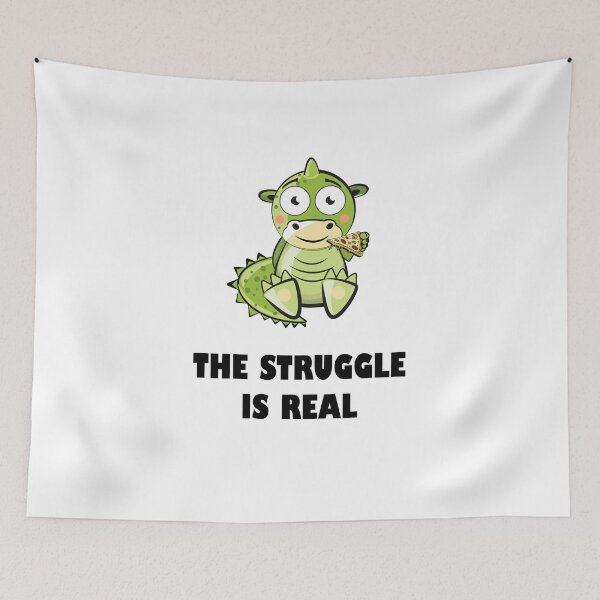 Item preview, The Struggle Is Real - Dinosaur V2 designed and sold by TeeTimeGuys.