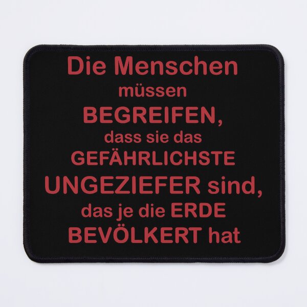 Item preview, Die Menschen müssen begreifen, dass sie das gefährlichste Ungeziefer sind, das je die Erde bevölkert hat designed and sold by Otakuniverse.