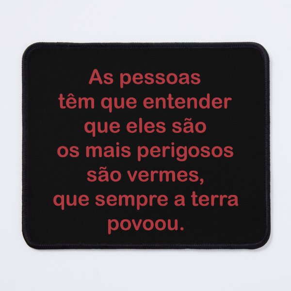 Item preview, As pessoas têm que entender que eles são os mais perigosos são vermes, que sempre a terra povoou. designed and sold by Otakuniverse.
