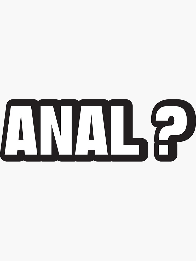 Anal - Cool Motorcycle Or Funny Helmet Stickers And Bikers Gifts by Bikerstickers