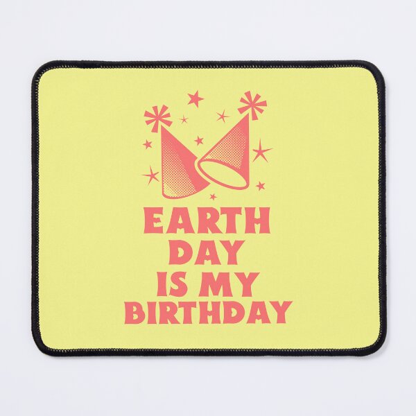 Item preview, Earth Day is my Birthday designed and sold by 87-Aesthetics.