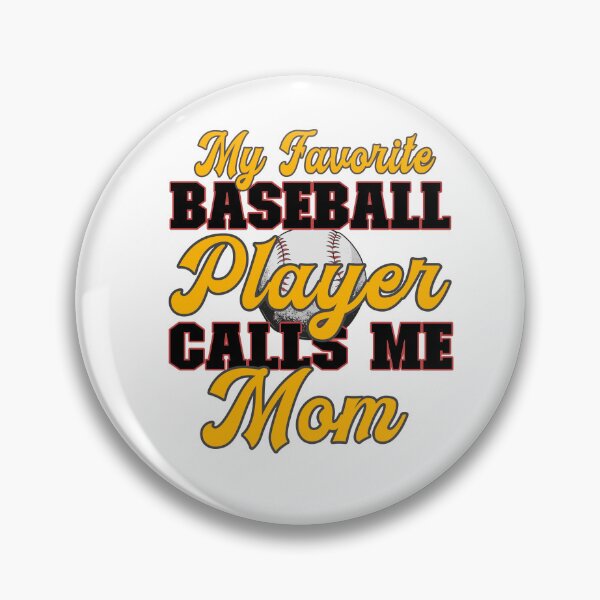 Item preview, My favorite baseball player calls me mom designed and sold by dJ-Design.