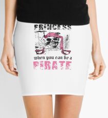 Why Be A Princess When You Can Be A Pirate Mini Skirt