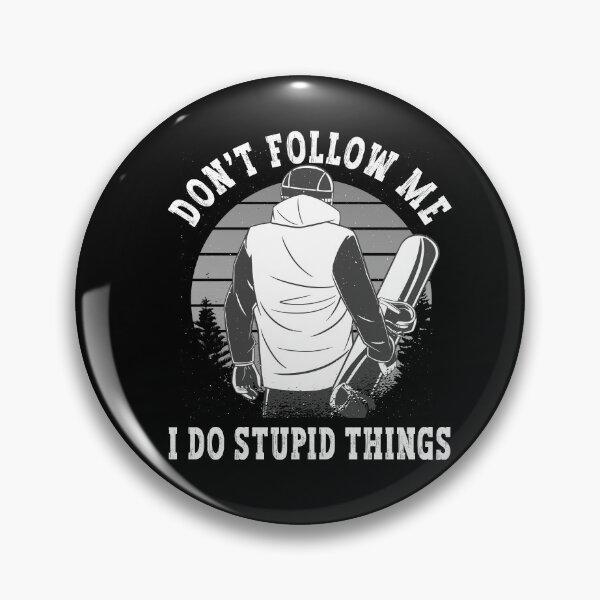 Item preview, Don't follow me i do stupid things - Snowboard Snowboarder designed and sold by dJ-Design.