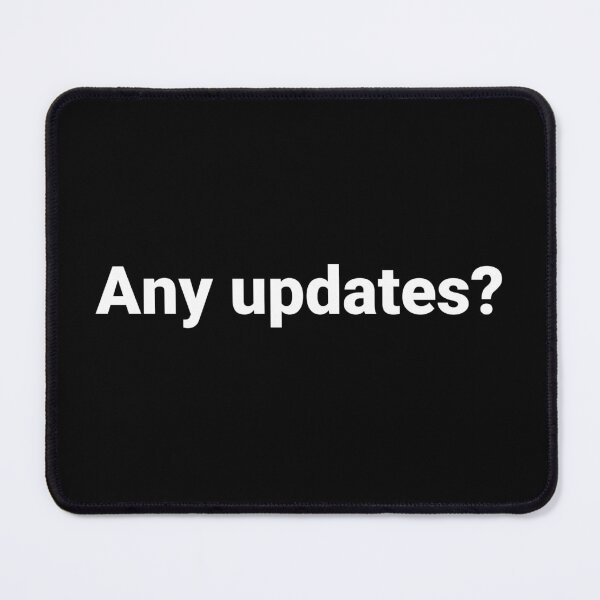 Item preview, Any updates? designed and sold by Text-based T-Shirts and Gifts.