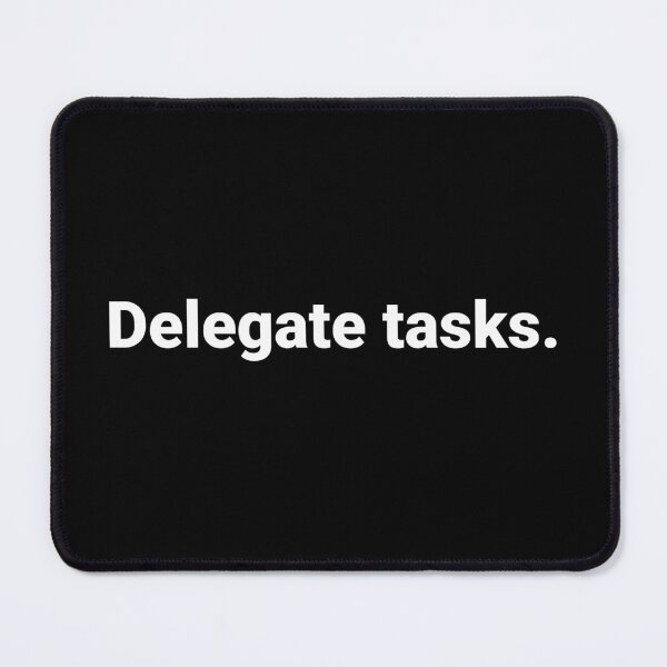 Item preview, Delegate tasks. designed and sold by Text-based T-Shirts and Gifts.