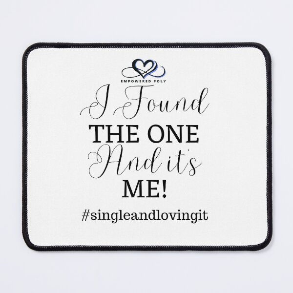 Item preview, I Found THE ONE And it's ME! #singleandlovingit designed and sold by EmpoweredPoly1.
