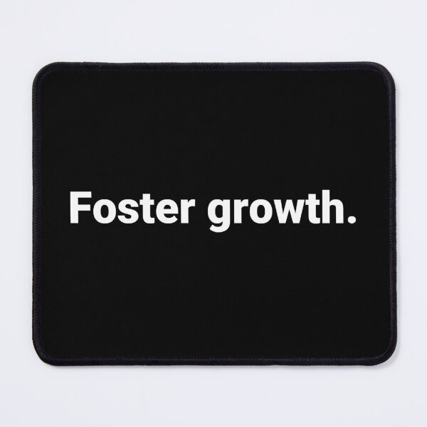 Item preview, Foster growth. designed and sold by Text-based T-Shirts and Gifts.