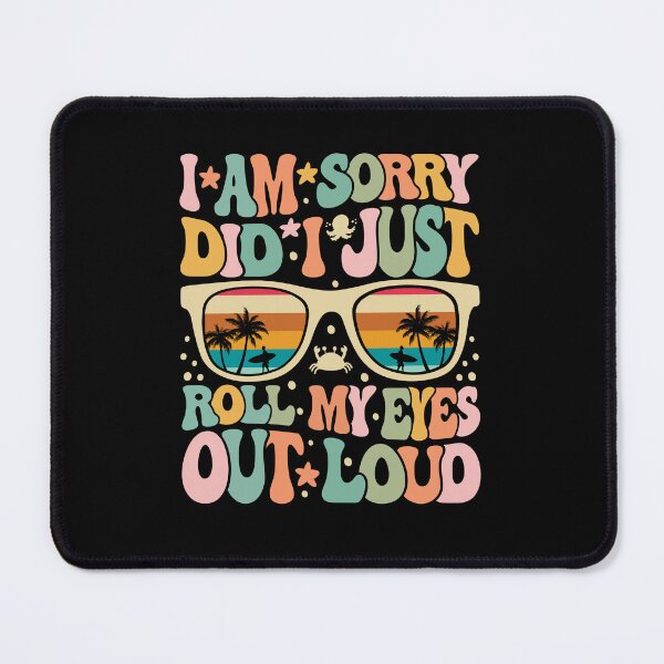 Item preview, I Am Sorry Did I Just Roll My Eyes Out Loud Cute Vintage Holiday Summer designed and sold by Jakaria Hossain.
