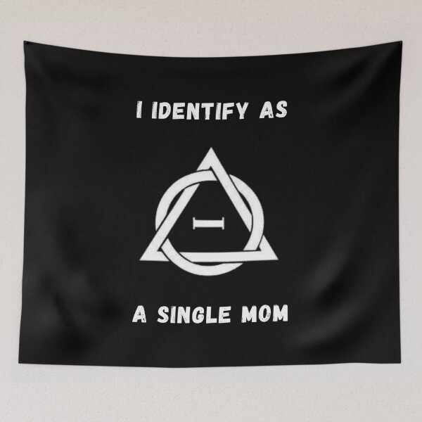 Item preview, I Identify As A Single Mom! Therian / Therianthropy Symbol designed and sold by Artography Designs.