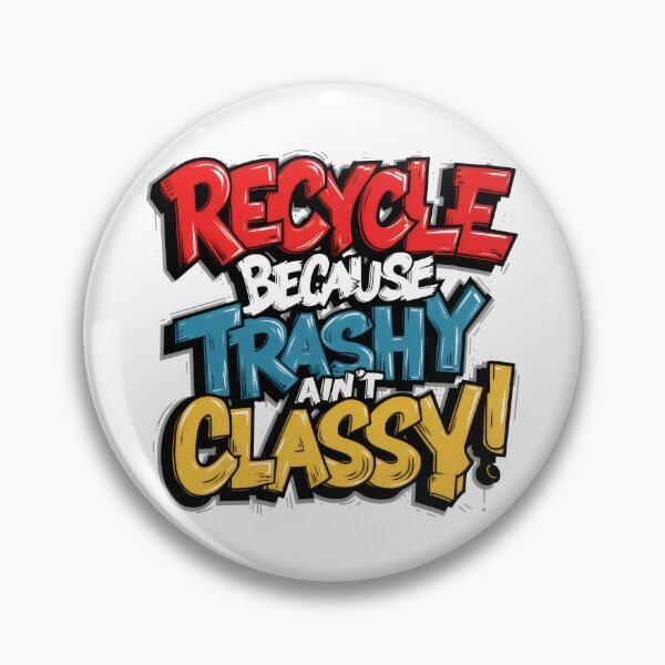 Item preview, RECYCLE BECAUSE TRASHY AIN'T CLASSY! Graffiti Art in Blue, Red & Gray designed and sold by SplashTastic.