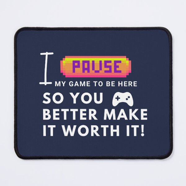 Item preview, I paused my game to be here... so you better make it worth it! designed and sold by heartfeltarts93.