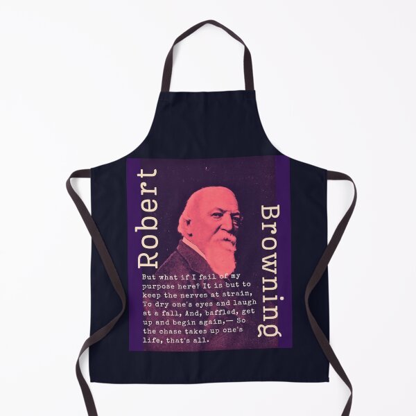 Item preview, Robert Browning portrait and  quote: But what if I fail of my purpose here? It is but to keep the nerves at strain, To dry one's eyes and laugh at a fall, designed and sold by artbleed.