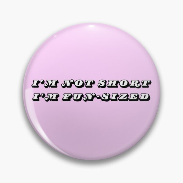 Item preview, I'm Not Short I'm Fun-Sized designed and sold by nancysgallery.