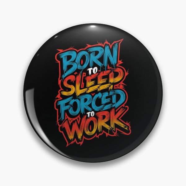 Item preview, Born to sleep forced to work designed and sold by Rana1993.