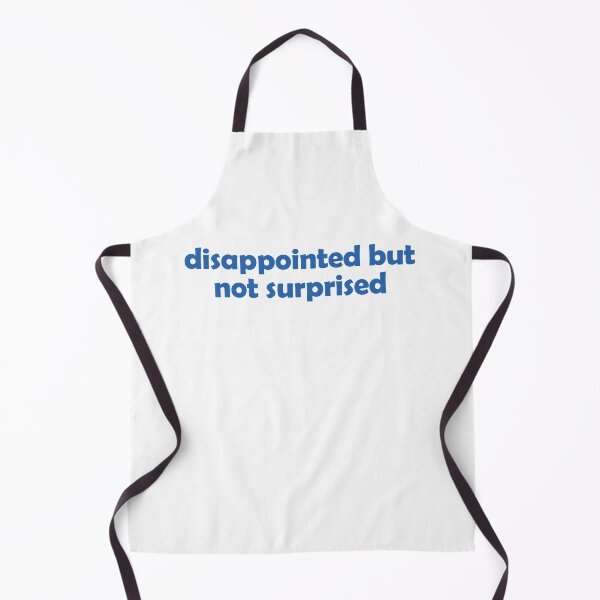 Item preview, Disappointed but not surprised designed and sold by muchhappier.
