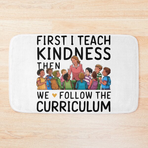 Item preview, FIRST I TEACH KINDNESS THEN WE FOLLOW THE CURRICULUM designed and sold by Bu-uble.