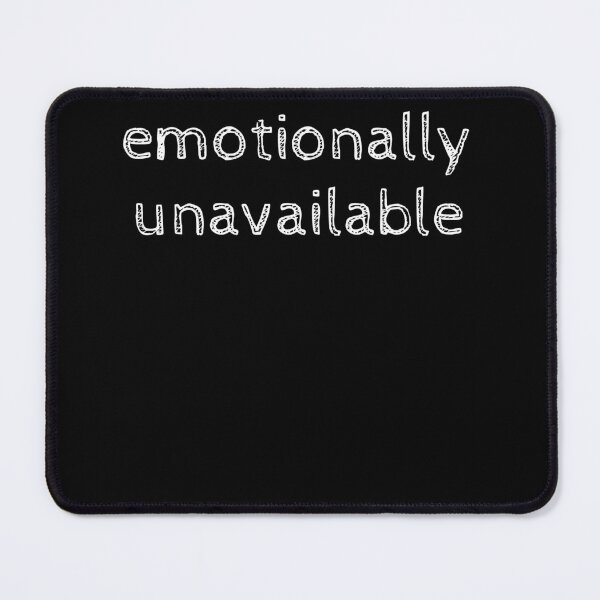 Item preview, Emotionally Unavailable designed and sold by Davidpama.