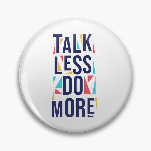 Item preview, Talk less do more  designed and sold by ShopMaxiDesigns.