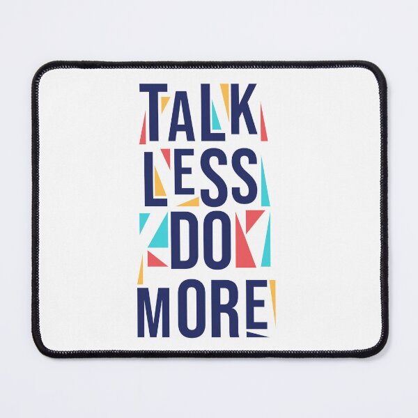 Item preview, Talk less do more designed and sold by ShopMaxiDesigns.