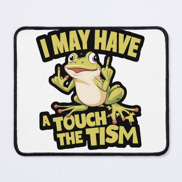 Item preview, Tism Frog I May Have A Touch of The Tism designed and sold by KitonicTees.