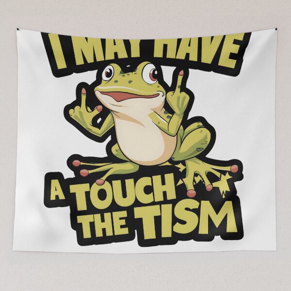 Item preview, Tism Frog I May Have A Touch of The Tism designed and sold by KitonicTees.