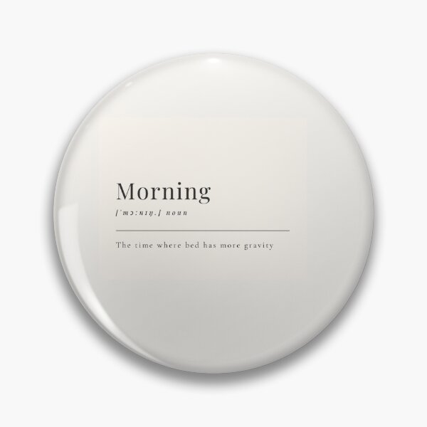 Item preview, Funny Aesthetic Dictionary Definition of 'Morning' designed and sold by CreativeCanvas6.