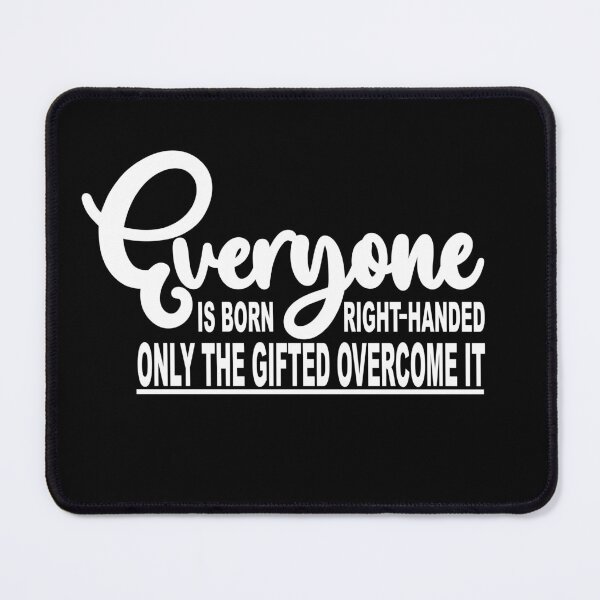 Item preview, Everyone is born right handed  designed and sold by Colorfulman.