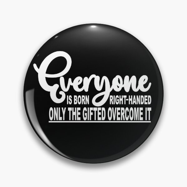 Item preview, Everyone is born right handed  designed and sold by Colorfulman.