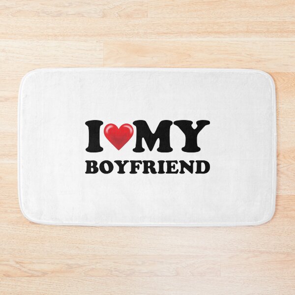 Item preview, I Love my Boyfriend designed and sold by DavidMay.