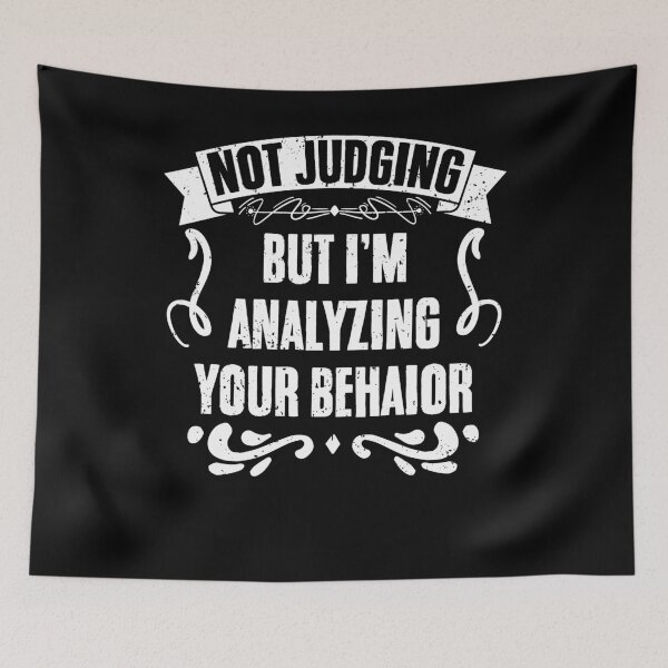 Item preview, Not Judging But I'm Analyzing Your Behavior Funny Psychology designed and sold by Nessshirts.