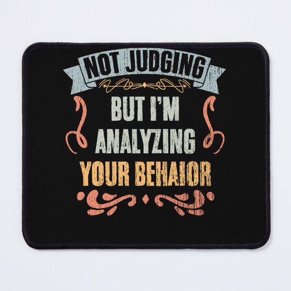 Item preview, Not Judging But I'm Analyzing Your Behavior Retro Psychology designed and sold by Nessshirts.