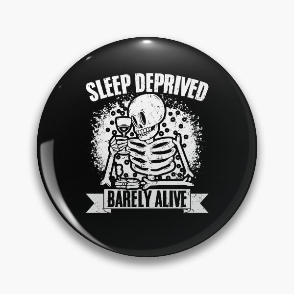 Item preview, Sleep Deprived Barely Alive Funny Skeleton Sleep Deprivation designed and sold by Nessshirts.