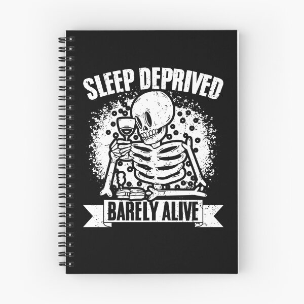 Item preview, Sleep Deprived Barely Alive Funny Skeleton Sleep Deprivation designed and sold by Nessshirts.