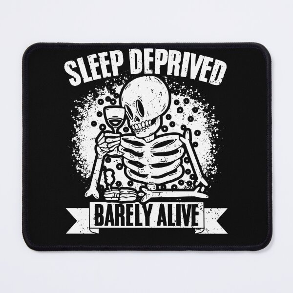 Item preview, Sleep Deprived Barely Alive Funny Skeleton Sleep Deprivation designed and sold by Nessshirts.