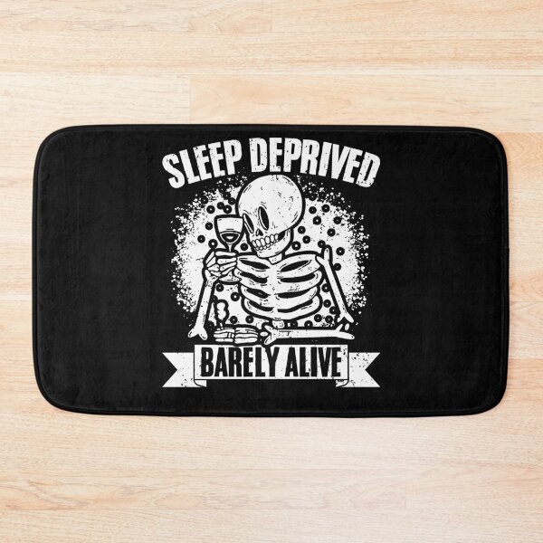 Item preview, Sleep Deprived Barely Alive Funny Skeleton Sleep Deprivation designed and sold by Nessshirts.