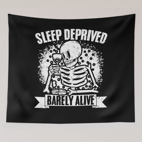 Item preview, Sleep Deprived Barely Alive Funny Skeleton Sleep Deprivation designed and sold by Nessshirts.