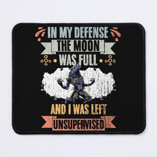 Item preview, In My Defense The Moon Was Full And I Was Left Cool Werewolf designed and sold by Nessshirts.