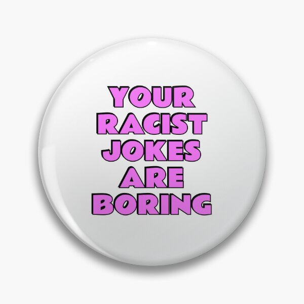 Item preview, Your Racist Jokes Are Boring  designed and sold by Inspirationmotivation.