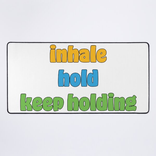Item preview, Inhale Hold Funny Quote designed and sold by Leonardo  Davinci.