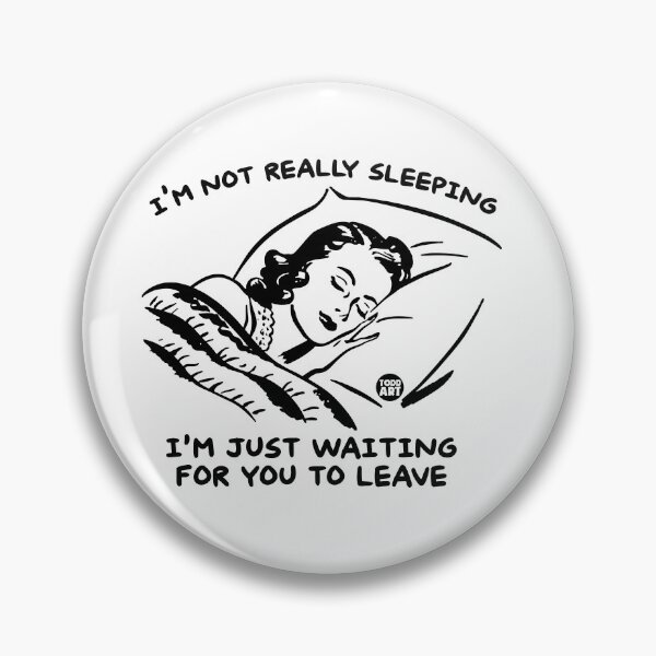 Artikelvorschau, NOT REALLY SLEEPING WAIT LEAVE entworfen und verkauft von TODD GOLDMAN.