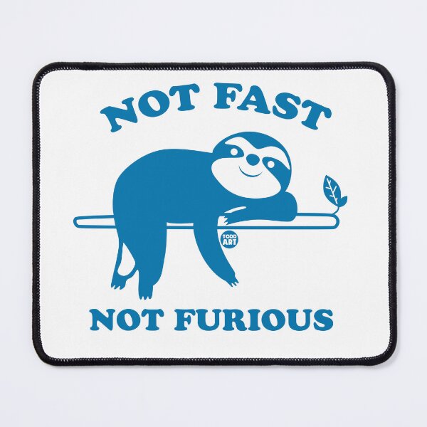 Artikelvorschau, NOT FAST NOT FURIOUS SLOTH entworfen und verkauft von TODD GOLDMAN.