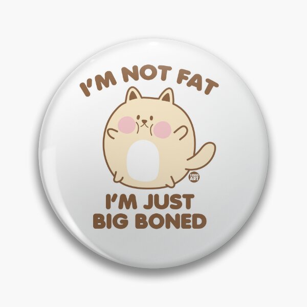 Artikelvorschau, NOT FAT BIG BONED CAT entworfen und verkauft von TODD GOLDMAN.