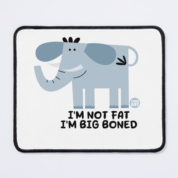 Item preview, NOT FAT BIG BONED ELEPHANT designed and sold by TODD GOLDMAN.