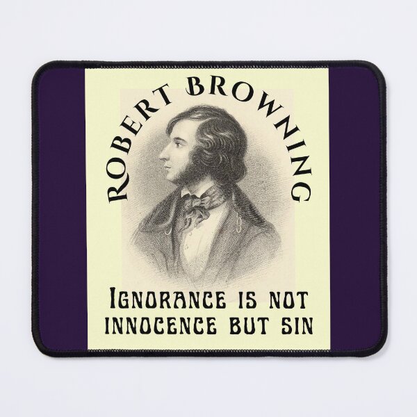 Item preview, Robert Browning portrait and quote: Ignorance is not innocence but sin designed and sold by artbleed.