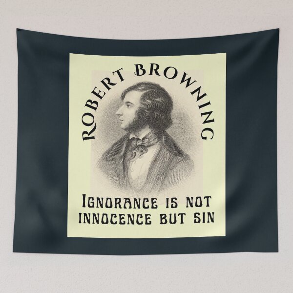 Item preview, Robert Browning portrait and quote: Ignorance is not innocence but sin designed and sold by artbleed.